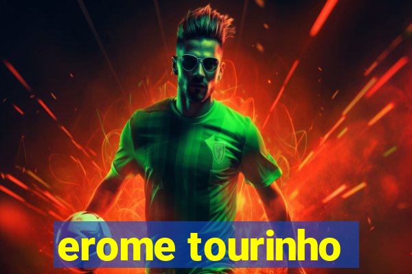 erome tourinho